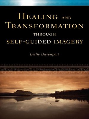 Healing and Transformation Through Self Guided Imagery - ebook